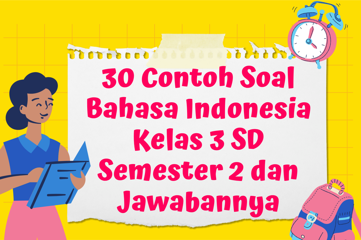 30 Contoh Soal Bahasa Indonesia Kelas 3 SD Semester 2 dan Jawabannya